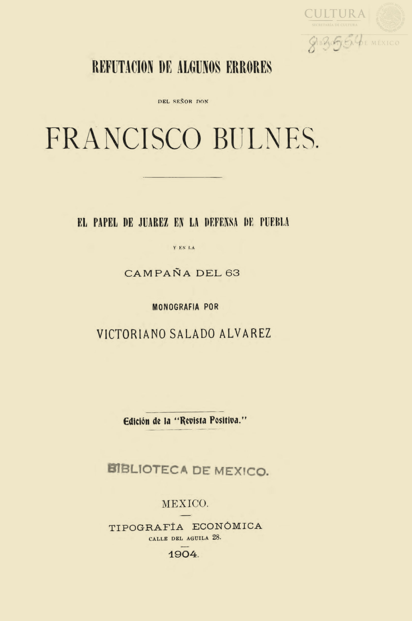 Imagen de Refutacion de algunos errores del senor Don Francisco Bulnes : : El papel de Juarez en la defensa de Puebla