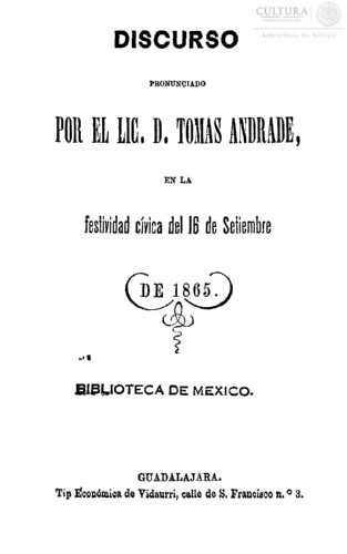 Imagen de Discurso pronunciado por el Lic. D. Tomas Andrade en la Festividad Cívica del 16 de Septiembre de 1865