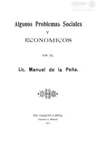 Imagen de Algunos problemas sociales y económicos Por el Lic. Manuel de la PeÃ±a